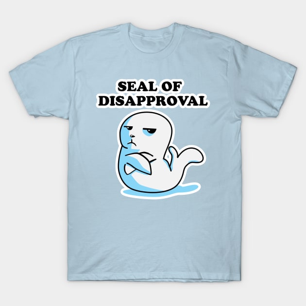 Funny Seal Of Disapproval Pun T-Shirt by SubtleSplit